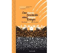 Eine kurze Geschichte eines langen Krieges: Russland gegen die Ukraine