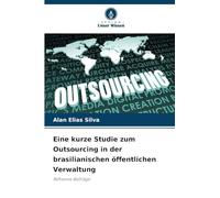 Eine kurze Studie zum Outsourcing in der brasilianischen öffentlichen Verwaltung: Reflexive Beiträge