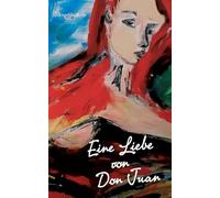 Eine Liebe von Don Juan