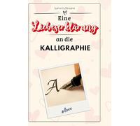 Eine Liebeserklärung an die Kalligraphie