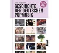 Eine mögliche Geschichte der deutschen Popmusik: in 20 Genres und 100 Werken kuratiert von Luksan Wunder