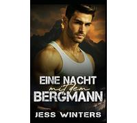 Eine Nacht mit dem Bergmann: Eine Bergmann-Romanze über einen One-Night-Stand