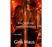 Eine Nacht mit meinem Nachbarn: One-Night