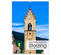 Eine Perle Südtirols - Sterzing (Wandkalender 2026 DIN A2 hoch), CALVENDO Monatskalender: Mittelalterliche Plätze, herrliche Bürgerhäuser und eine ... zu einer der schönsten Altstädte Südtirols.
