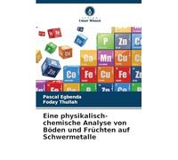 Eine physikalisch-chemische Analyse von Böden und Früchten auf Schwermetalle