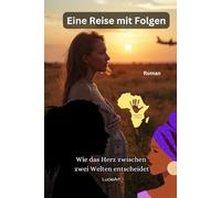 Eine Reise mit Folgen: Wie das Herz zwischen zwei Welten entscheidet