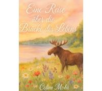 Eine Reise über die Brücke des Lebens: 1