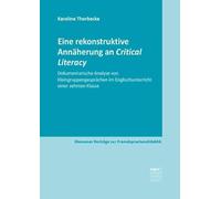 Eine rekonstruktive Annäherung an Critical Literacy: Dokumentarische Analyse von Kleingruppengesprächen im Englischunterricht einer zehnten Klasse