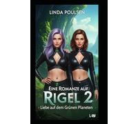 Eine Romanze auf Rigel 2 : Liebe auf dem Grünen Planeten: 2251