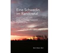Eine Schwedin im Randowtal: Erinnerungen der Gräfin Majlis von Eickstedt-Peterswaldt 1939-1945