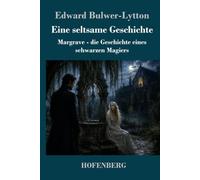 Eine seltsame Geschichte: Margrave - Die Geschichte eines schwarzen Magiers