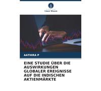 EINE STUDIE ÜBER DIE AUSWIRKUNGEN GLOBALER EREIGNISSE AUF DIE INDISCHEN AKTIENMÄRKTE