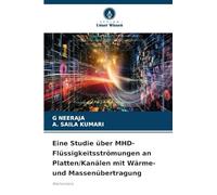 Eine Studie über MHD-Flüssigkeitsströmungen an Platten/Kanälen mit Wärme- und Massenübertragung: Mathematik
