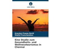 Eine Studie zum Gesundheits- und Wellnesstourismus in Chennai