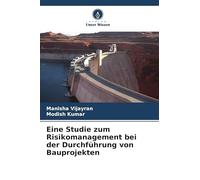 Eine Studie zum Risikomanagement bei der Durchführung von Bauprojekten