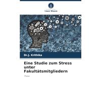 Eine Studie zum Stress unter Fakultätsmitgliedern: These