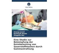 Eine Studie zur Bekämpfung der Keimbelastung von Sauerstoffmasken durch Gammastrahlung