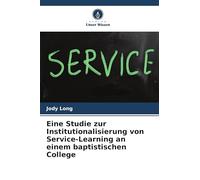 Eine Studie zur Institutionalisierung von Service-Learning an einem baptistischen College