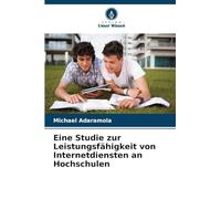Eine Studie zur Leistungsfähigkeit von Internetdiensten an Hochschulen