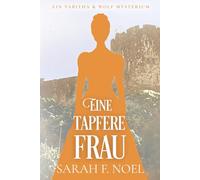 Eine tapfere Frau: Ein Historischer Liebeskrimi mit Tabitha und Wolf: 11