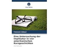 Eine Untersuchung der Implikatur in vier amerikanischen Kurzgeschichten: Eine Fallstudie
