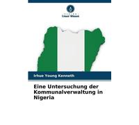 Eine Untersuchung der Kommunalverwaltung in Nigeria