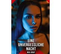 Eine unvergessliche Nacht: Erotische Geschichten mit explizitem Sex für Erwachsene: 560