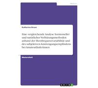 Eine vergleichende Analyse hormoneller und natürlicher Verhütungsmethoden anhand der Herzfrequenzvariabilität und des subjektiven Anstrengungsempfindens bei Amateurläuferinnen