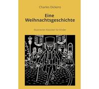 Eine Weihnachtsgeschichte: Illustrierter Klassiker für Kinder