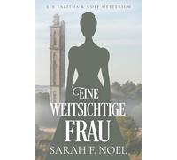 Eine weitsichtige Frau: Ein Historischer Liebeskrimi mit Tabitha und Wolf: 16
