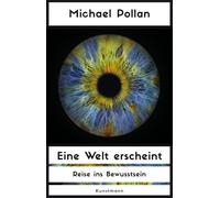 Eine Welt erscheint: Reise ins Bewusstsein