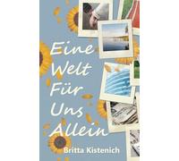Eine Welt für uns allein: Eine lesbische Second Chance Romance