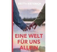 Eine Welt für uns allein: Eine lesbische Second Chance Romance