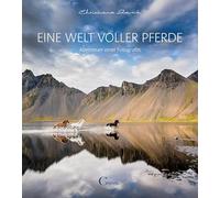 Eine Welt voller Pferde: Abenteuer einer Fotografin