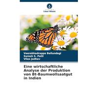 Eine wirtschaftliche Analyse der Produktion von Bt-Baumwollsaatgut in Indien