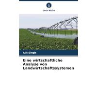 Eine wirtschaftliche Analyse von Landwirtschaftssystemen