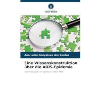 Eine Wissenskonstruktion über die AIDS-Epidemie: Fallmeldungen im Überblick (1982-1998)