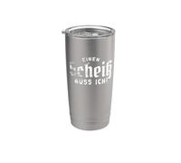 EINEN SCHEISS MUSS ICH N SCHEIß MUSS ICH SPRÜCHE VOM HERZEN Bicchiere termico in acciaio inox doppia parete
