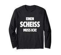 EINEN Scheiss Muss ICH N SCHEIß Muss ICH Sprüche VOM Herzen Maglia a Manica