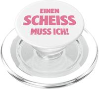 EINEN SCHEISS MUSS ICH N SCHEIß MUSS ICH SPRÜCHE VOM HERZEN PopSockets PopGrip per MagSafe