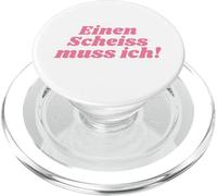 EINEN SCHEISS MUSS ICH N SCHEIß MUSS ICH SPRÜCHE VOM HERZEN PopSockets PopGrip per MagSafe