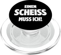 EINEN SCHEISS MUSS ICH N SCHEIß MUSS ICH SPRÜCHE VOM HERZEN PopSockets PopGrip per MagSafe