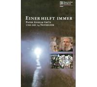 Einer hilft immer - Pater Anselm Grün und die...