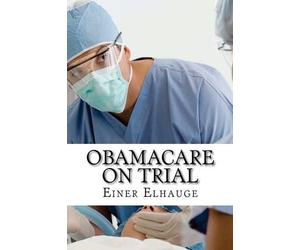Einer Richard Elhauge Obamacare on Trial (Tascabile)
