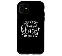 Einer Von Uns Beiden Ist Klüger Als Du Custodia per iPhone 11