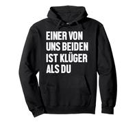 Einer Von uns Beiden Ist Klüger Als Du Detti Divertenti Felpa con Cappuccio
