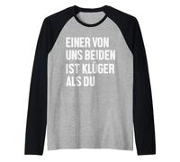 Einer Von uns Beiden Ist Klüger Als Du Detti Divertenti Maglia con Maniche Raglan
