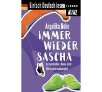 Einfach Deutsch lesen: Immer wieder Sascha - Kurzgeschichten - Niveau: leicht - With English vocabulary list