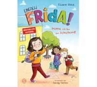 Einfach Frida! Hurra, ich bin ein Schulkind!: Mit Frida vom Kindergarten in die Schule | Von Pädagogin und Bestsellerautorin Eliane Retz | Perfekt zur Einschulung | Für Kinder ab 5 Jahren