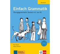 Einfach Grammatik: Übungsgrammatik Deutsch A1 bis B1 [Lingua tedesca]